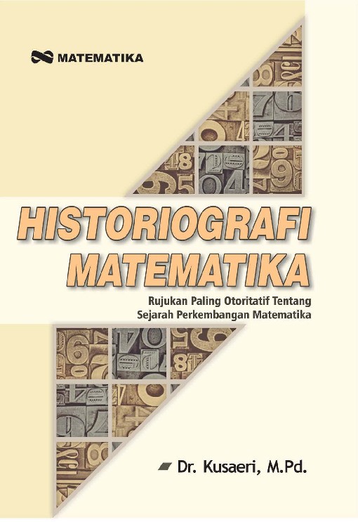 Historiografi Matematika; Rujukan Paling Otoritatif Tentang Sejarah Perkembangan Matematika